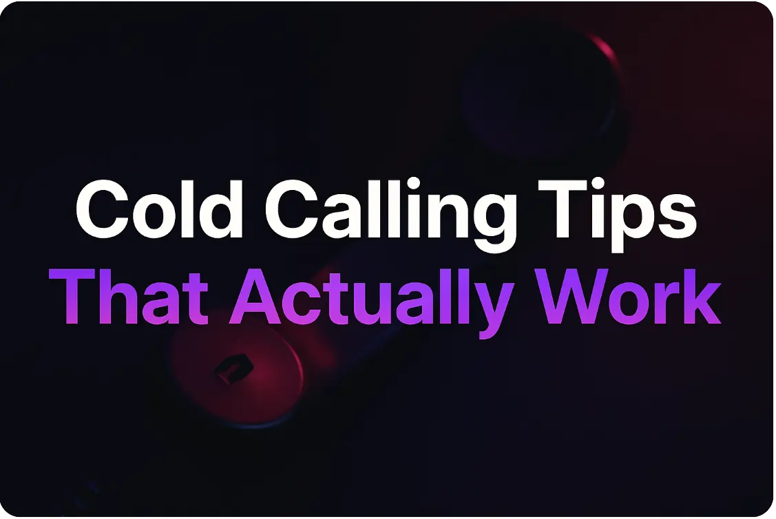 Cold Calling Tips That Actually Work